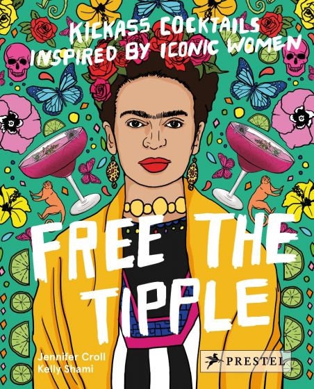 Free the Tipple: Kickass Cocktails Inspired by Iconic Women - Raise The Bar Lux  